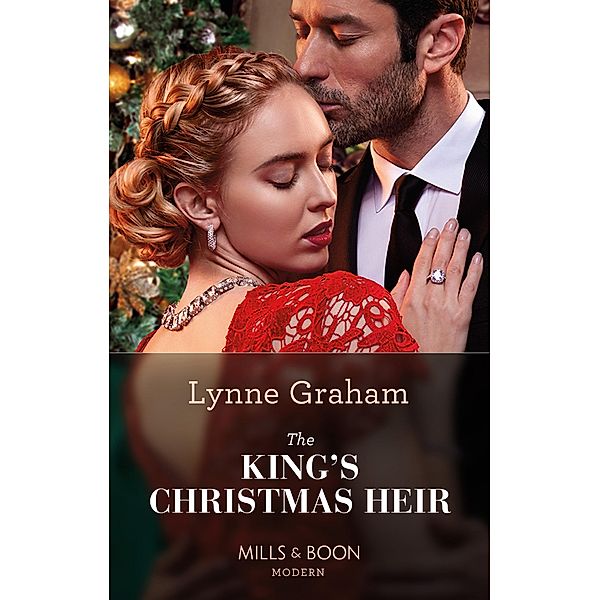 The King's Christmas Heir (Mills & Boon Modern) (The Stefanos Legacy, Book 3) / Mills & Boon Modern, Lynne Graham
