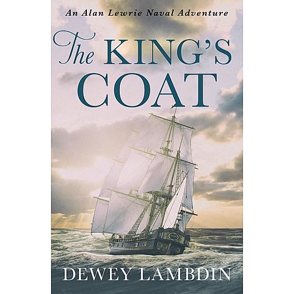 The King's Coat / The Alan Lewrie Naval Adventures Bd.1, Dewey Lambdin