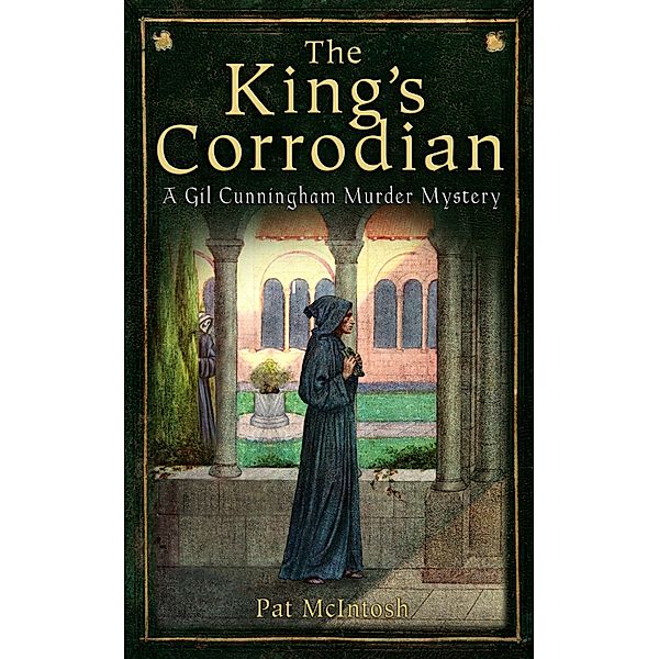 The King's Corrodian / Gil Cunningham Bd.10, Pat McIntosh