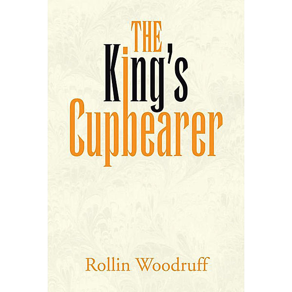 The King's Cupbearer, Rollin Woodruff