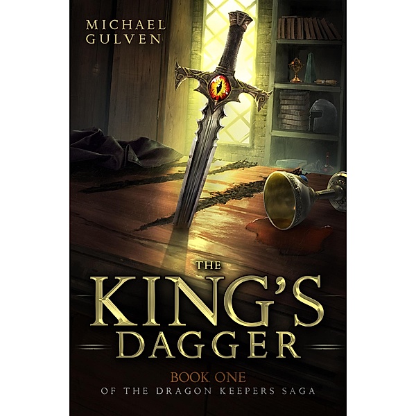 The King's Dagger (The Dragon Keepers, #1) / The Dragon Keepers, Michael Gulven