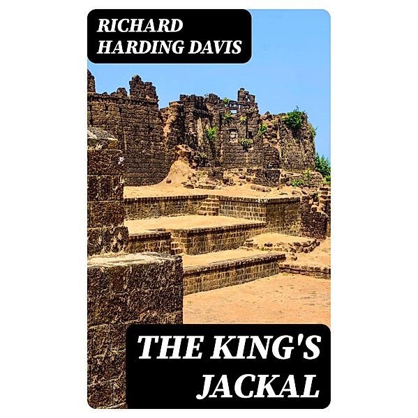 The King's Jackal, Richard Harding Davis