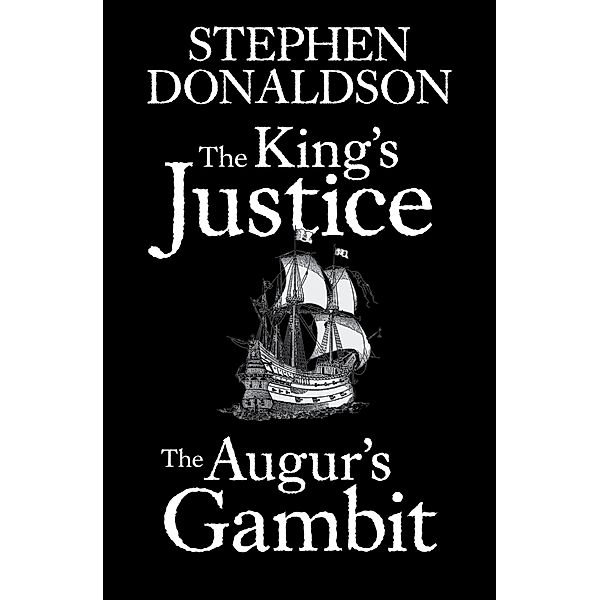 The King's Justice and The Augur's Gambit, Stephen R. Donaldson
