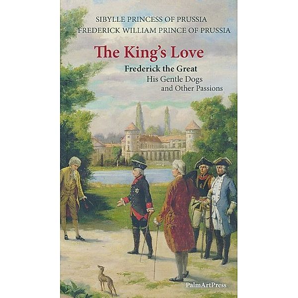 The King's Love, Sibylle Prinzessin von Preußen, Friedrich Wilhelm Prinz von Preußen