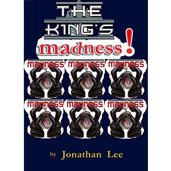 The King's Madness, Jonathan Lee