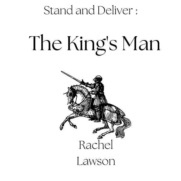 The King's Man (Stand and Deliver, #3) / Stand and Deliver, Rachel Lawson