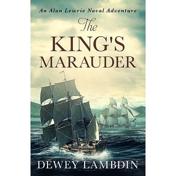 The King's Marauder / The Alan Lewrie Naval Adventures Bd.20, Dewey Lambdin