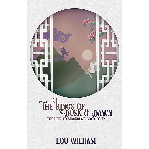 The Kings of Dusk & Dawn (The Heir to Moondust, #4) / The Heir to Moondust, Lou Wilham