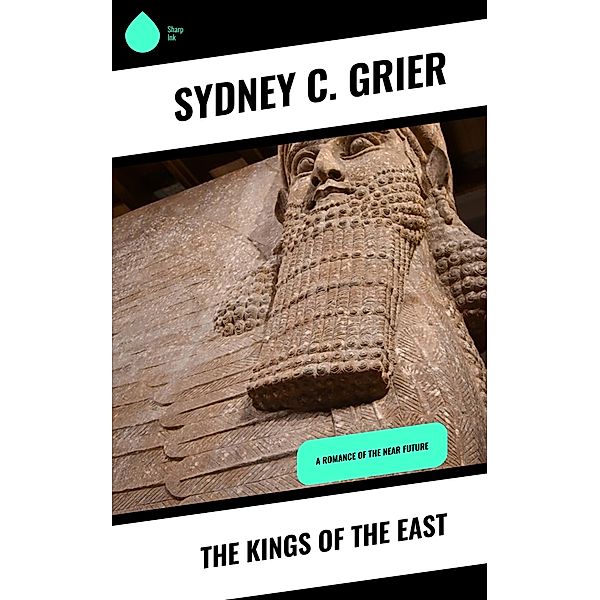 The Kings of the East, Sydney C. Grier