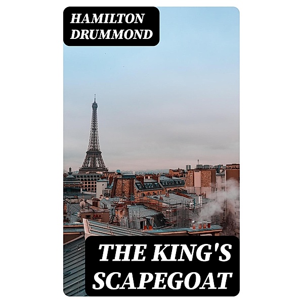 The King's Scapegoat, Hamilton Drummond