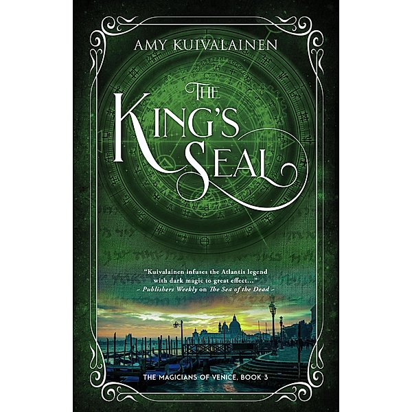 The King's Seal (The Magicians of Venice, #3) / The Magicians of Venice, Amy Kuivalainen