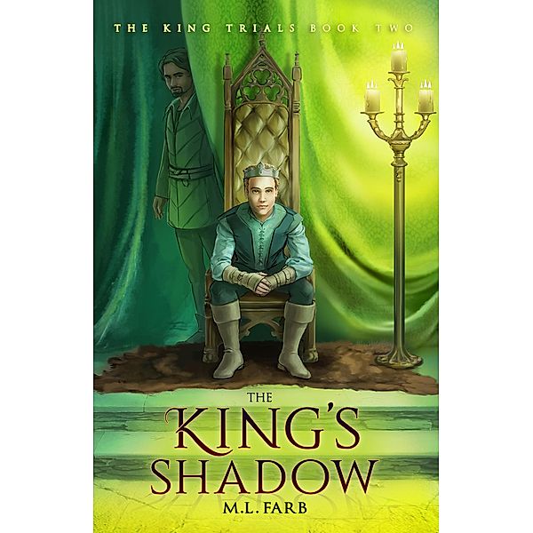 The King's Shadow (The King Trials, #2) / The King Trials, M. L. Farb