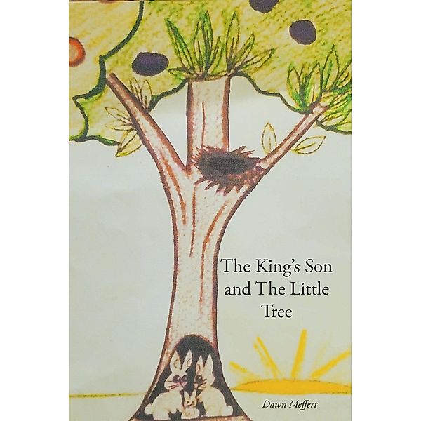 The King's Son and The Little Tree, Dawn Meffert