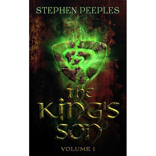 The King's Son: Volume 1, Stephen Peeples