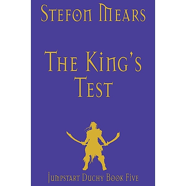 The King's Test (Jumpstart Duchy, #5) / Jumpstart Duchy, Stefon Mears