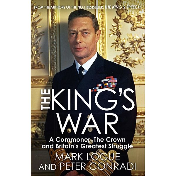 The King's War, Mark Logue, Peter Conradi