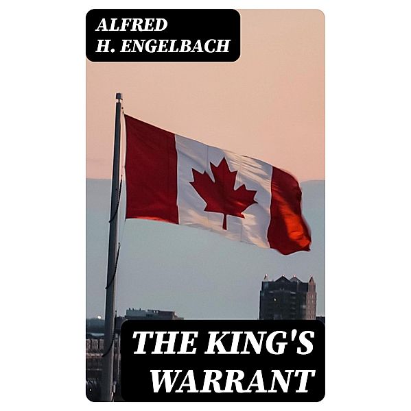 The King's Warrant, Alfred H. Engelbach