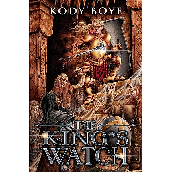 The King's Watch (The Adventures of Carmen Delarosa, #2) / The Adventures of Carmen Delarosa, Kody Boye