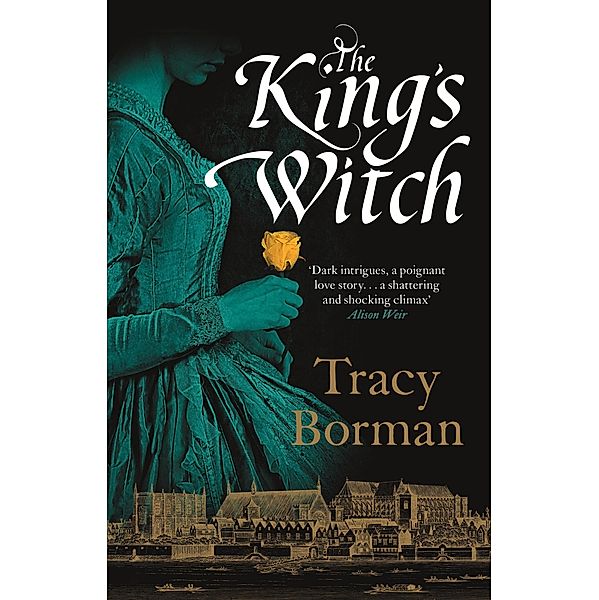 The King's Witch / The King's Witch Trilogy Bd.1, Tracy Borman