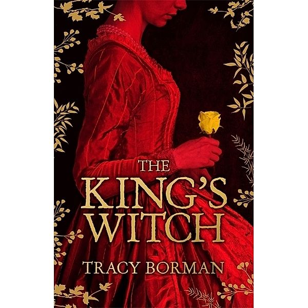 The King's Witch Trilogy / The King's Witch, Tracy Borman
