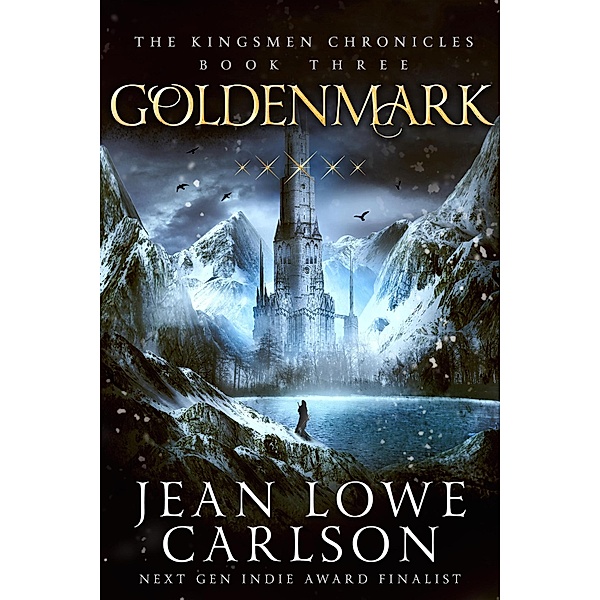 The Kingsmen Chronicles: Goldenmark (The Kingsmen Chronicles, #3), Jean Lowe Carlson