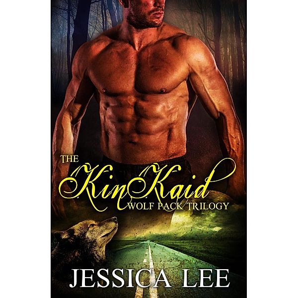 The KinKaid Wolf Pack Trilogy / KinKaid Wolf Pack, Jessica Lee