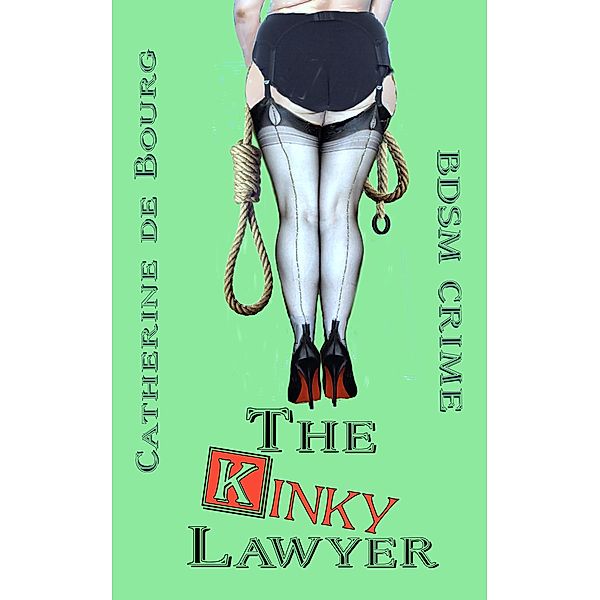 The Kinky Lawyer, Catherine de Bourg