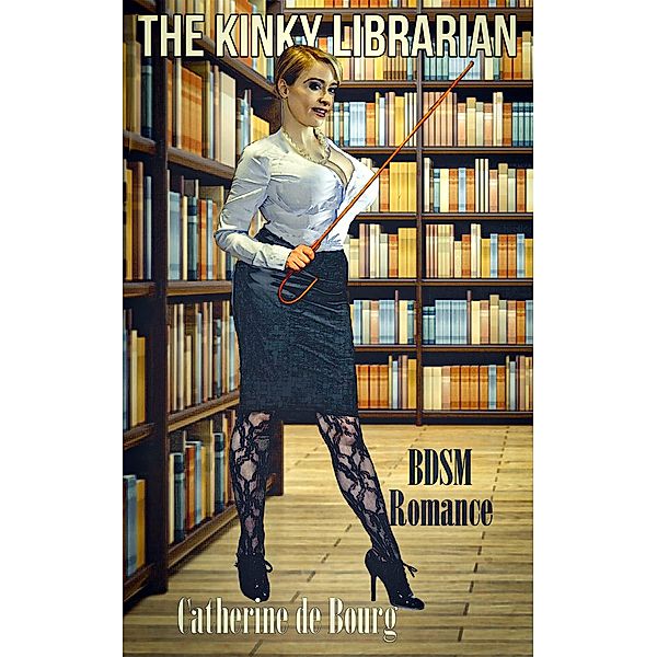 The Kinky Librarian, Catherine de Bourg