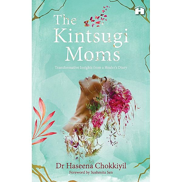 The Kintsugi Moms, Haseena Chokkiyil