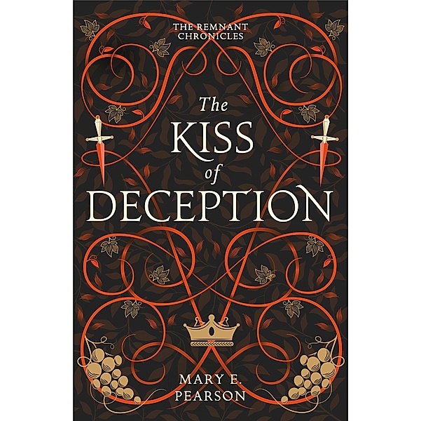 The Kiss of Deception / The Remnant Chronicles, Mary E. Pearson