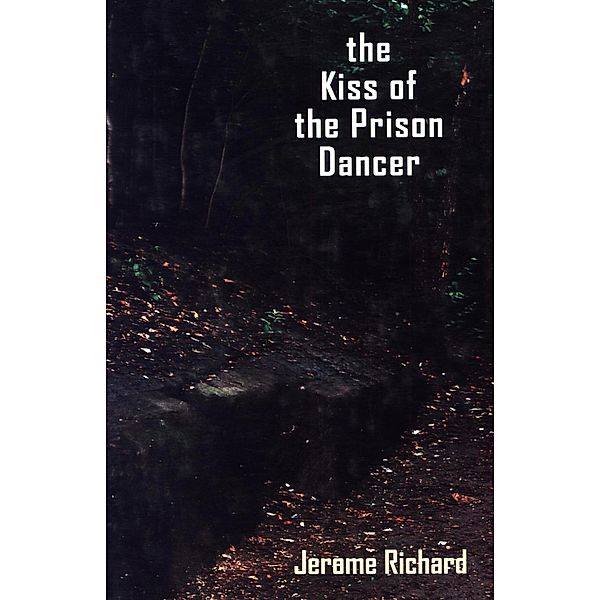 The Kiss of the Prison Dancer, Jerome Richard