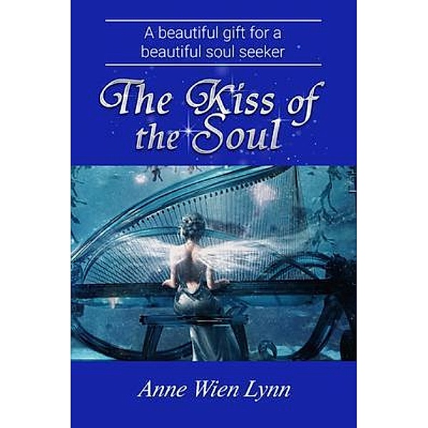 The Kiss of the Soul, Anne Wien Lynn