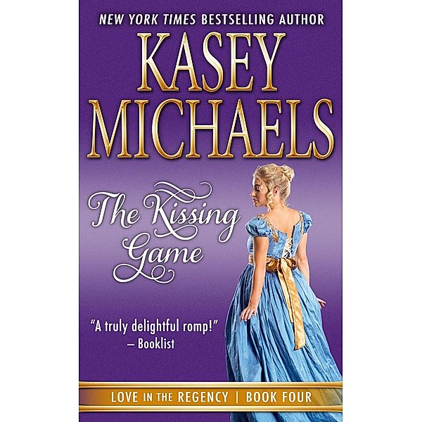 The Kissing Game (Love in the Regency, #4) / Love in the Regency, Kasey Michaels