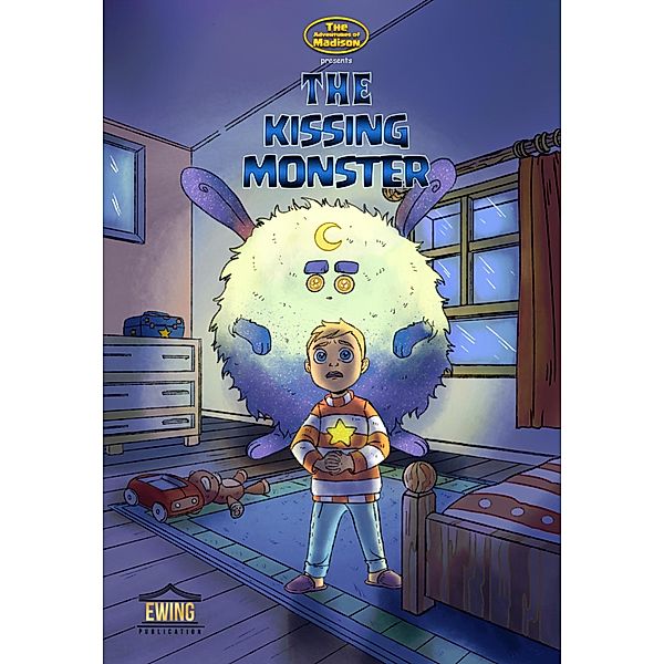 The Kissing Monster (The Adventures of Madison - Tale, #1) / The Adventures of Madison - Tale, Mason Ewing, Zacharie Malek