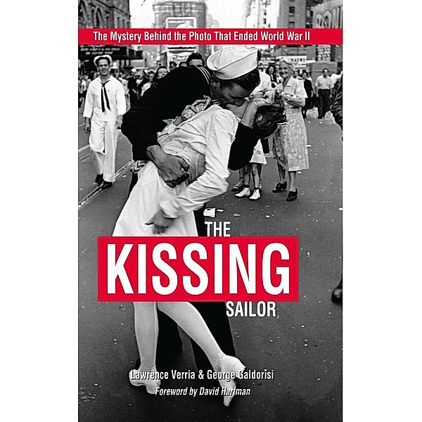 The Kissing Sailor, Lawrence Verria, George Galdorisi