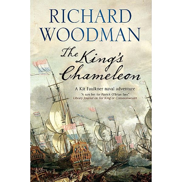 The Kit Faulkner Naval Adventures: 3 The King's Chameleon, Richard Woodman