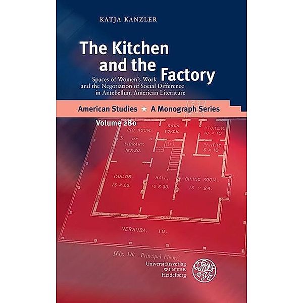 The Kitchen and the Factory / American Studies - A Monograph Series Bd.280, Katja Kanzler