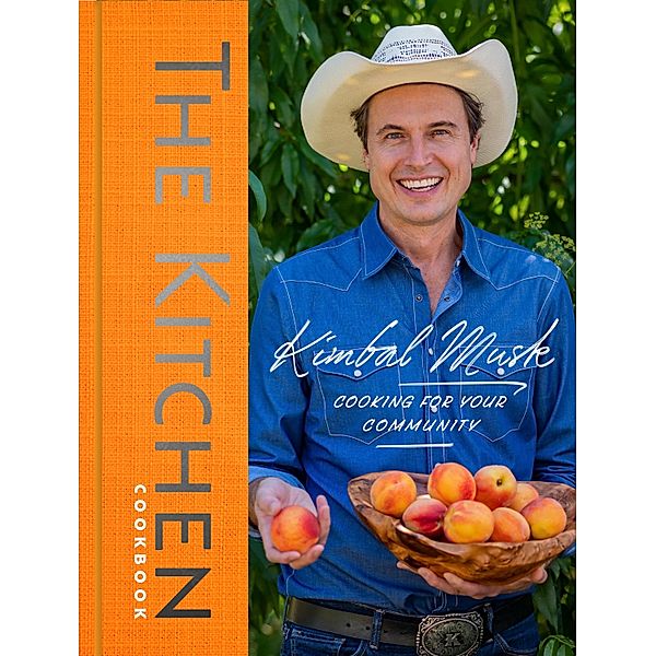 The Kitchen Cookbook, Kimbal Musk