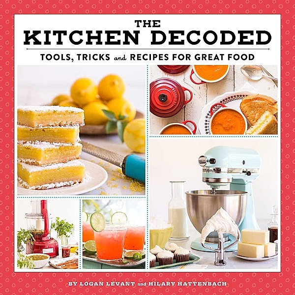The Kitchen Decoded, Logan Levant, Hilary Hattenbach