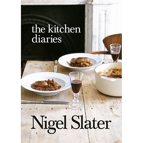 The Kitchen Diaries, Nigel Slater