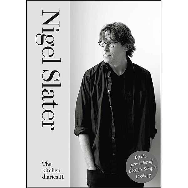 The Kitchen Diaries II, Nigel Slater