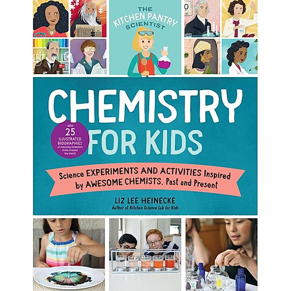The Kitchen Pantry Scientist Chemistry for Kids / The Kitchen Pantry Scientist, Liz Lee Heinecke