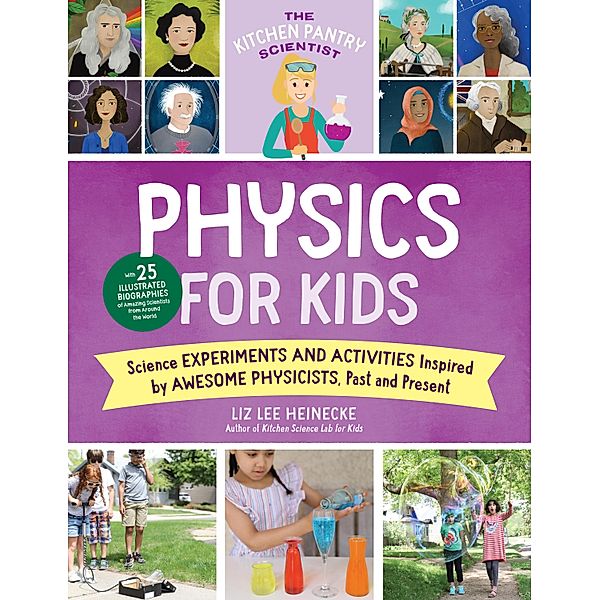 The Kitchen Pantry Scientist Physics for Kids / The Kitchen Pantry Scientist, Liz Lee Heinecke