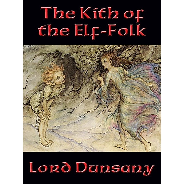 The Kith of the Elf-Folk / Positronic Publishing, Lord Dunsany