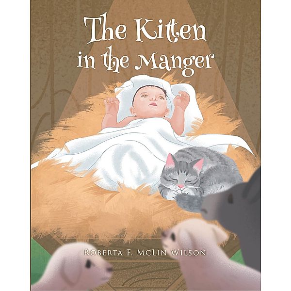 The Kitten in the Manger, Roberta F. McLin Wilson