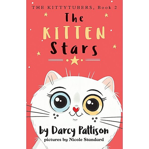 The Kitten Stars (The Kittytubers, #2) / The Kittytubers, Darcy Pattison