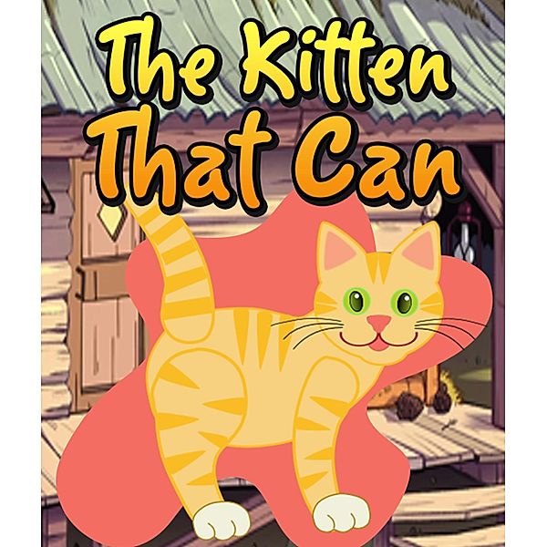 The Kitten That Can / Jupiter Kids, Speedy Publishing