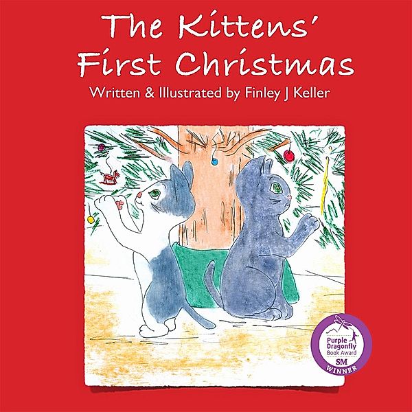 The Kittens' First Christmas (Mikey, Greta & Friends Series) / Mikey, Greta & Friends Series, Finley J Keller