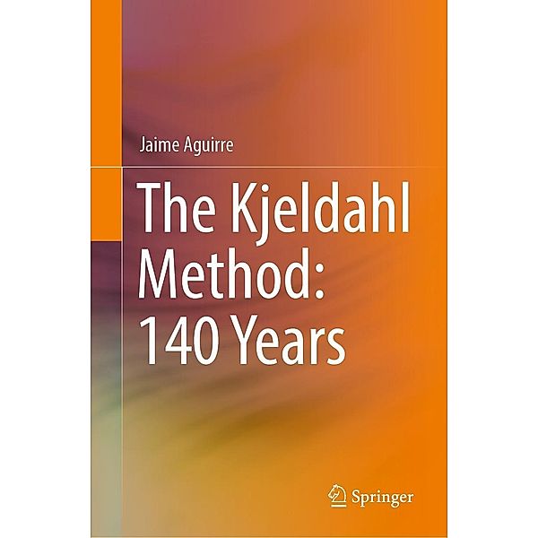 The Kjeldahl Method: 140 Years, Jaime Aguirre