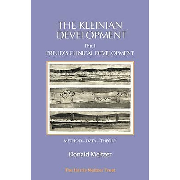 The Kleinian Development - Part I / Harris Meltzer Trust, Donald Meltzer